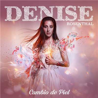 Cambio De Piel/Denise Rosenthal