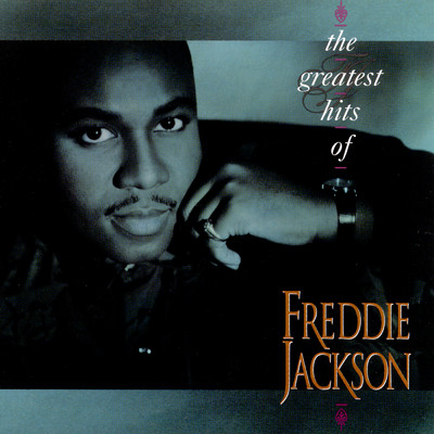 The Greatest Hits Of Freddie Jackson/フレディ・ジャクソン