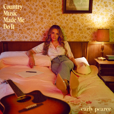 country music made me do it/Carly Pearce