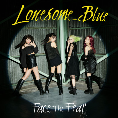 Face The Fear/Lonesome_Blue