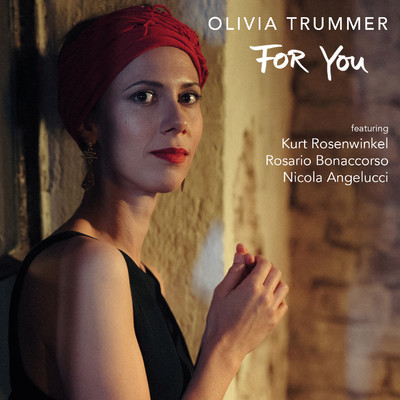 For You (feat. Rosario Bonaccorso, Nicola Angelucci, Kurt Rosenwinkel)/Olivia Trummer