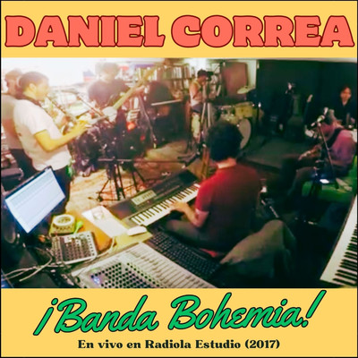 アルバム/！Banda Bohemia！ (En Vivo en Radiola Estudio 2017)/Daniel Correa