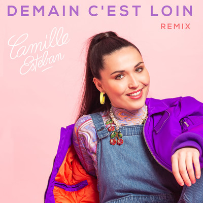 シングル/Demain c'est loin (Remix)/Camille Esteban