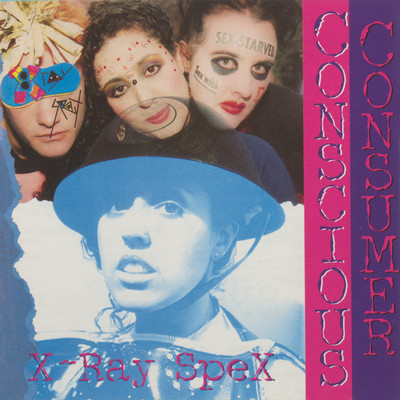 アルバム/Conscious Consumer/X-Ray Spex