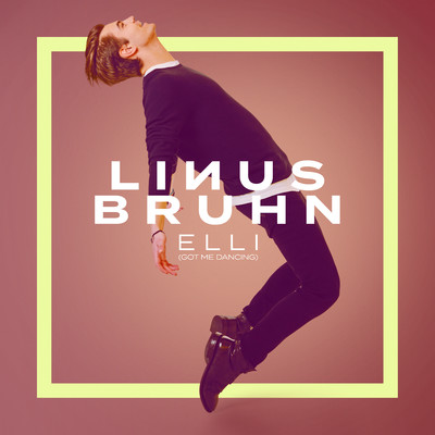 シングル/Elli (Got Me Dancing)/Linus Bruhn