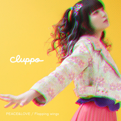 PEACE&LOVE／Flapping wings/cluppo