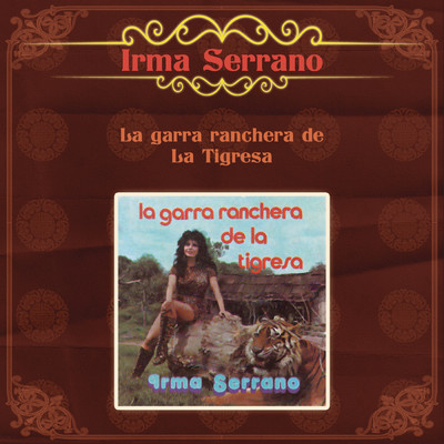 La Garra Ranchera de la Tigresa/Irma Serrano