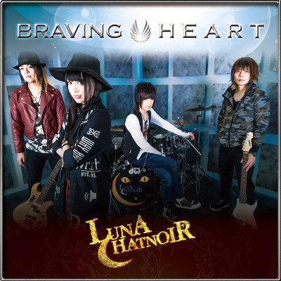 BRAVING HEART/LUNA CHATNOIR