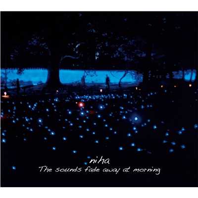アルバム/The sounds fade away at morning/niha