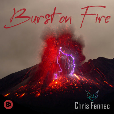 Burst On Fire/Chris Fennec