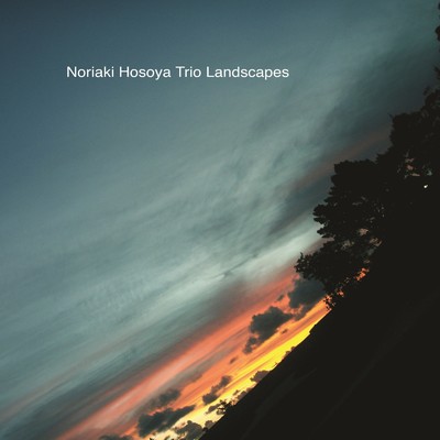 Because the Sun Is So Brilliant/Noriaki Hosoya Trio Landscapes