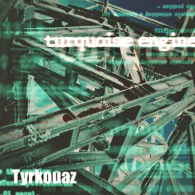 turquoise engine/Tyrkouaz