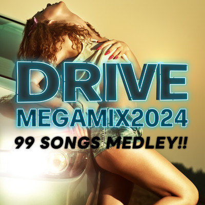 アルバム/DRIVE MEGAMIX 2024-99 SONGS MEDLEY！！ (DJ MIX)/DJ NOORI