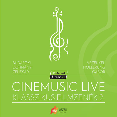 Cinemusic Live- Klasszikus Filmzenek 2. (Live)/Budafoki Dohnanyi Zenekar／Gabor Hollerung