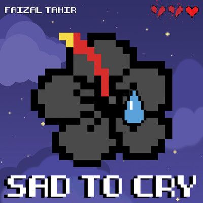 シングル/Sad To Cry/Faizal Tahir