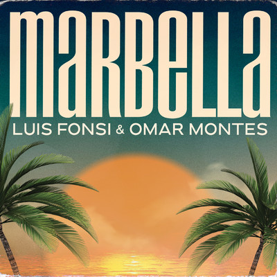 Marbella/ルイス・フォンシ／Omar Montes