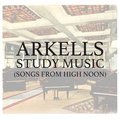 Study Music (Songs From High Noon) (Explicit)/Arkells