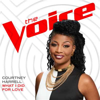 What I Did For Love (The Voice Performance)/Courtney Harrell