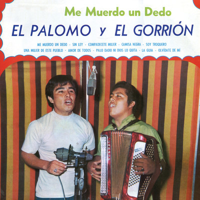 アルバム/Me Muerdo Un Dedo/El Palomo Y El Gorrion