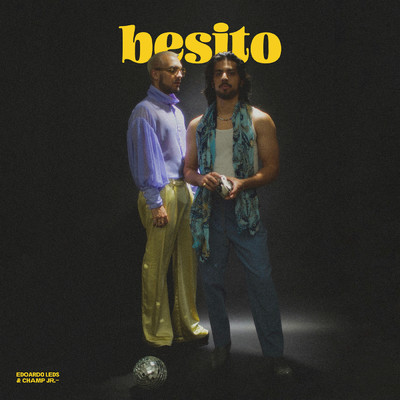 Besito/Edoardo Leds／Champ Jr.