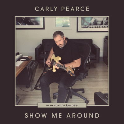 シングル/Show Me Around/Carly Pearce