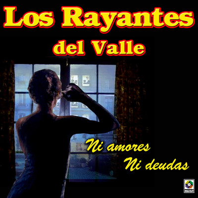 Ni Amores Ni Deudas/Los Rayantes Del Valle