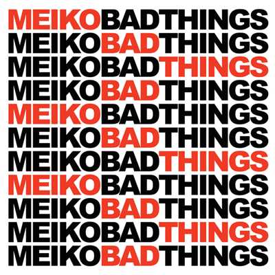 シングル/Bad Things/MEIKO