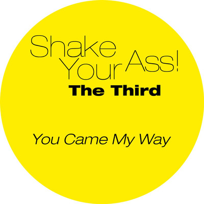 The Third/Shake Your Ass