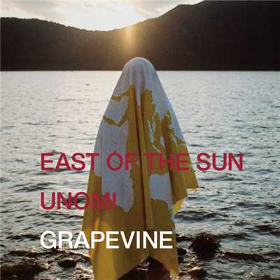 アルバム/EAST OF THE SUN ／ UNOMI/GRAPEVINE