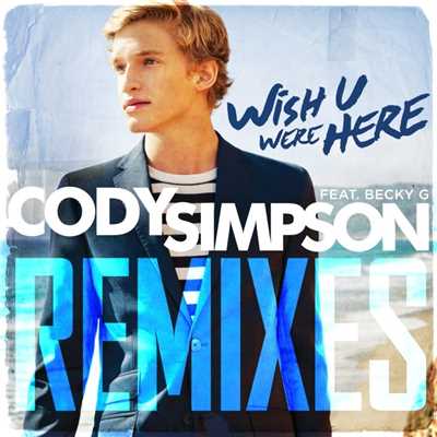 Wish U Were Here Remixes/コーディー・シンプソン