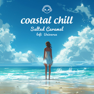 Coastal Chill/Salted Caramel & Lofi Universe