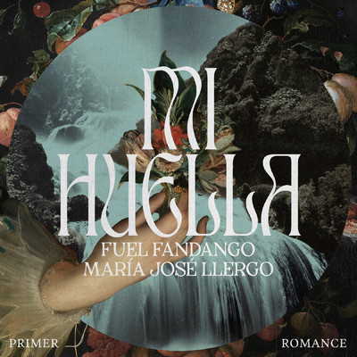 Mi Huella/Fuel Fandango／Maria Jose Llergo