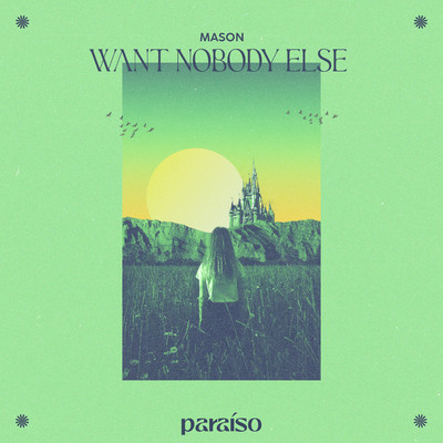 シングル/Want Nobody Else/Mason