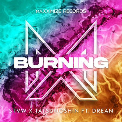 Burning (feat. Drean) [Extended Mix]/STVW x Tatsunoshin