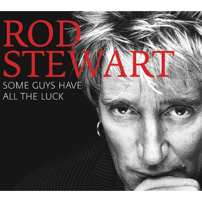 アルバム/Some Guys Have All the Luck/Rod Stewart