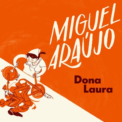 Dona Laura/Miguel Araujo