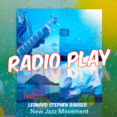 Radio Play (feat. Leonard Stephen Barger)/New Jazz Movement