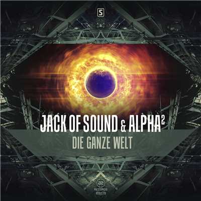 Die Ganze Welt/Jack Of Sound & Alpha2