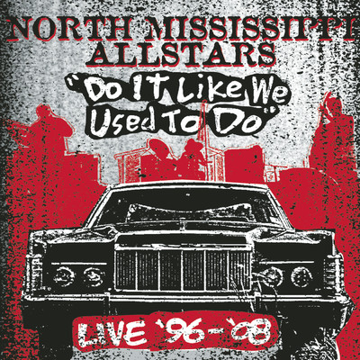 Do It Like We Used to Do (Live)/North Mississippi Allstars