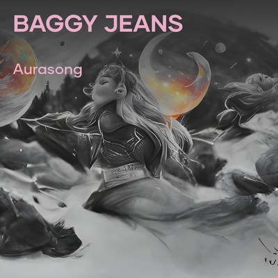 Baggy jeans/Aurasong