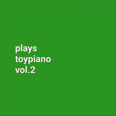 plays toypiano vol.2/DNUUM