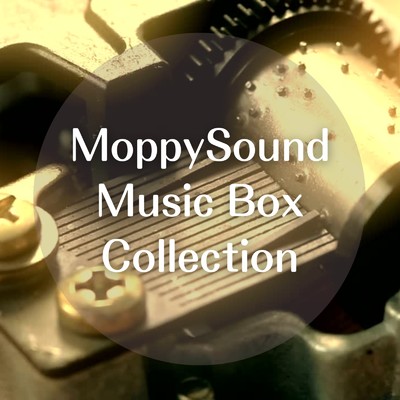 アルバム/MoppySound Music Box Collection/MoppySound