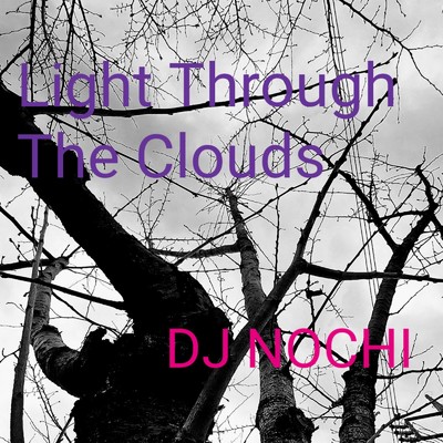 Light through The Clouds/DJ NOCHI