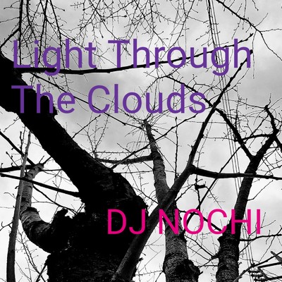 シングル/Light through The Clouds/DJ NOCHI