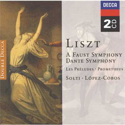 Liszt: Faust Symphony; Dante Symphony; Les Prelludes; Prometheus/シカゴ交響楽団／シカゴ交響合唱団／ロンドン・フィルハーモニー管弦楽団／サー・ゲオルグ・ショルティ／スイス・ロマンド管弦楽団／ヘスス・ロペス=コボス