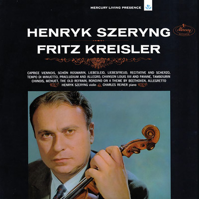 Szeryng plays Kreisler/ヘンリク・シェリング／チャールズ・ライナー