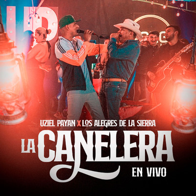 La Canelera (Explicit) (featuring Alegres De La Sierra／En Vivo)/Uziel Payan