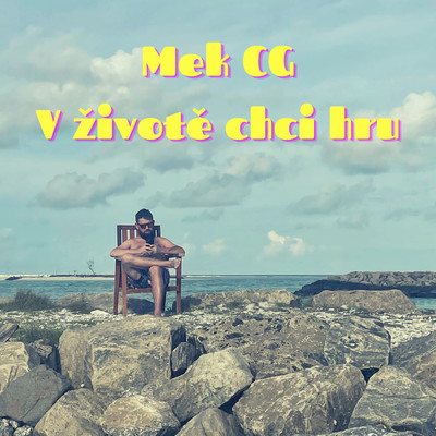 V zivote chci hru/Mek CG