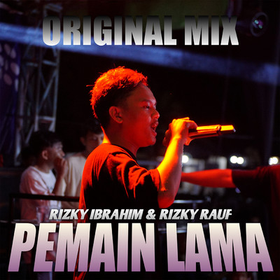 Pemain Lama (featuring Rizki Rauf)/Rizky Ibrahim