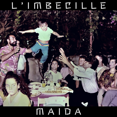 L'Imbecille (Explicit)/Maida
